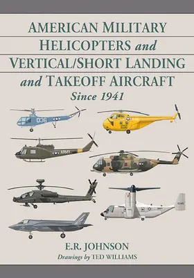 Americké vojenské vrtuľníky a lietadlá s vertikálnym/krátkym pristátím a vzletom od roku 1941 - American Military Helicopters and Vertical/Short Landing and Takeoff Aircraft Since 1941