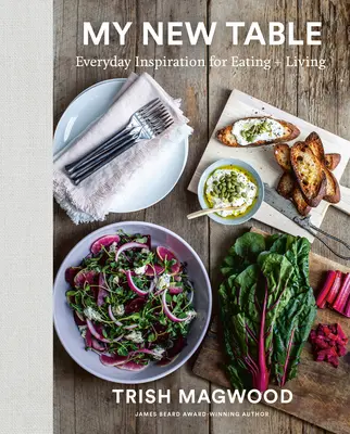 Môj nový stôl: Každodenná inšpirácia pre stravovanie + život - My New Table: Everyday Inspiration for Eating + Living