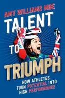 Od talentu k triumfu - Ako športovci menia potenciál na vysoký výkon - Talent to Triumph - How Athletes Turn Potential into High Performance
