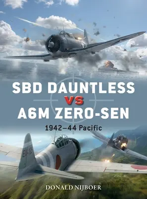 Sbd Dauntless vs A6m Zero-Sen: Pacifické divadlo 1941-44 - Sbd Dauntless Vs A6m Zero-Sen: Pacific Theater 1941-44