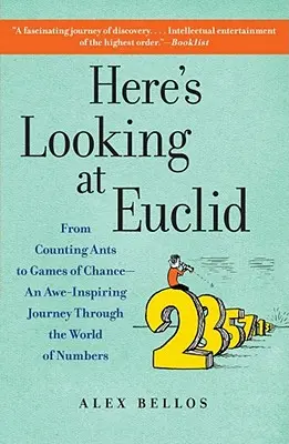 Tu sa pozeráme na Euklida: Od počítania mravcov po hazardné hry - inšpirujúca cesta svetom čísel - Here's Looking at Euclid: From Counting Ants to Games of Chance - An Awe-Inspiring Journey Through the World of Numbers