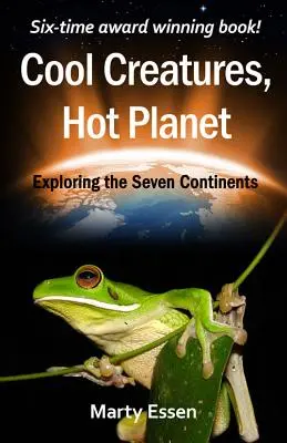Chladné tvory, horúca planéta: Objavovanie siedmich kontinentov - Cool Creatures, Hot Planet: Exploring the Seven Continents