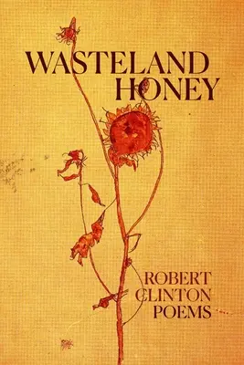 Pustý med: Básne - Wasteland Honey: Poems