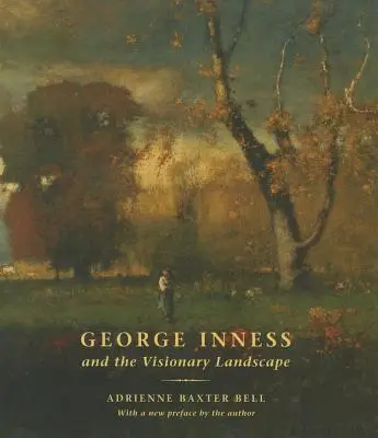 George Inness a vizionárska krajina - George Inness and the Visionary Landscape