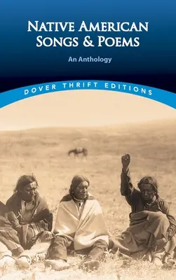 Indiánske piesne a básne: Antológia - Native American Songs and Poems: An Anthology