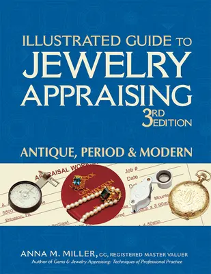 Ilustrovaný sprievodca oceňovaním šperkov (3. vydanie): Starožitné, dobové a moderné šperky (3. vydanie) - Illustrated Guide to Jewelry Appraising (3rd Edition): Antique, Period & Modern