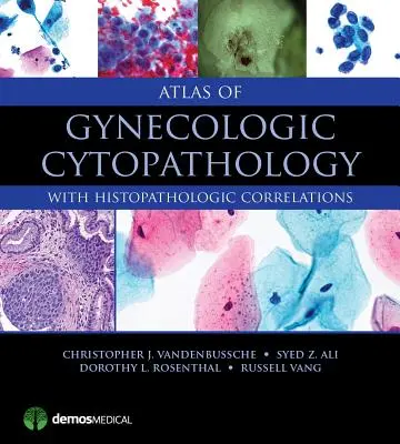 Atlas gynekologickej cytopatológie: S histopatologickými koreláciami - Atlas of Gynecologic Cytopathology: With Histopathologic Correlations