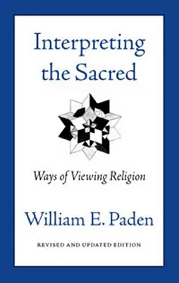 Interpretácia posvätného: spôsoby nazerania na náboženstvo - Interpreting the Sacred: Ways of Viewing Religion