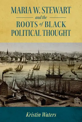 Maria W. Stewartová a korene černošského politického myslenia - Maria W. Stewart and the Roots of Black Political Thought