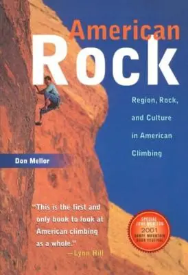 Americký rock: Region, skala a kultúra v americkom lezení (revidované) - American Rock: Region, Rock, and Culture in American Climbing (Revised)
