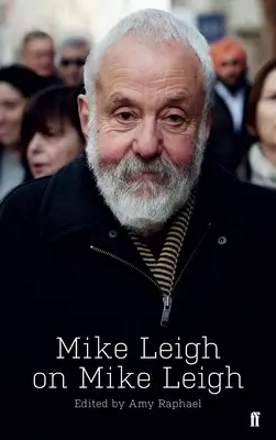 Mike Leigh o Mikeovi Leighovi - Mike Leigh on Mike Leigh