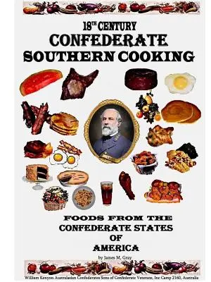 Južanská kuchyňa Konfederácie 18. storočia - 18th Century Confederate Southern Cooking