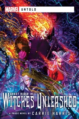 Rozpútané čarodejnice: Marvel Untold Novel - Witches Unleashed: A Marvel Untold Novel