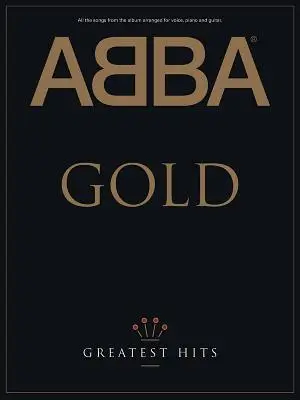 Abba -- Gold: (Piano/Vocal/Chords) - Abba -- Gold: Greatest Hits (Piano/Vocal/Chords)