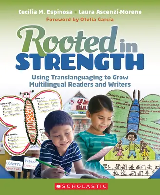 Zakorenené v sile: Sila a sila: Využívanie translingvistiky na výchovu viacjazyčných čitateľov a spisovateľov - Rooted in Strength: Using Translanguaging to Grow Multilingual Readers and Writers