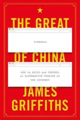 Veľký čínsky firewall: Ako vytvoriť a kontrolovať alternatívnu verziu internetu - The Great Firewall of China: How to Build and Control an Alternative Version of the Internet