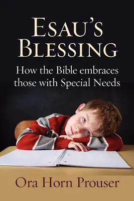 Ezauovo požehnanie: Ako Biblia prijíma ľudí so špeciálnymi potrebami - Esau's Blessing: How the Bible Embraces Those with Special Needs