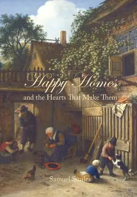 Šťastné domovy a srdcia, ktoré ich vytvárajú - Happy Homes and the Hearts That Make Them