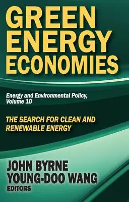 Zelené energetické hospodárstva: Hospodárska ekonomika: hľadanie čistej a obnoviteľnej energie (The Search for Clean and Renewable Energy) - Green Energy Economies: The Search for Clean and Renewable Energy