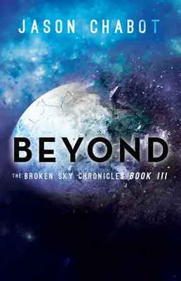 Za hranicami: Kniha 3: Broken Sky Chronicles - Beyond: Broken Sky Chronicles, Book 3