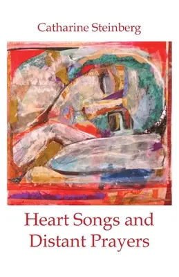 Piesne srdca a vzdialené modlitby - Heart Songs and Distant Prayers