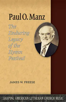 Paul O. Manz: Trvalý odkaz hymnického festivalu - Paul O. Manz: The Enduring Legacy of the Hymn Festival