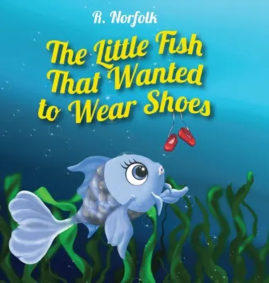Malá rybka, ktorá chcela nosiť topánky - The Little Fish That Wanted To Wear Shoes