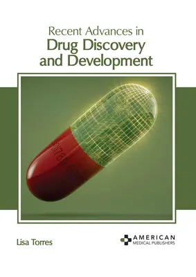 Najnovšie pokroky v objavovaní a vývoji liekov - Recent Advances in Drug Discovery and Development