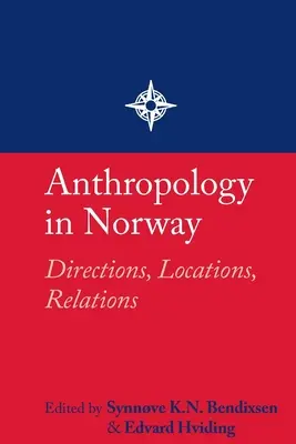 Antropológia v Nórsku: Smery, miesta, vzťahy - Anthropology in Norway: Directions, Locations, Relations