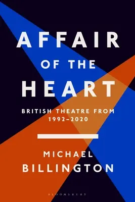 Srdcová záležitosť: Britské divadlo od roku 1992 do roku 2020 - Affair of the Heart: British Theatre from 1992 to 2020