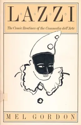 Lazzi: Komické postupy Commedia Dell'arte - Lazzi: The Comic Routines of the Commedia Dell'arte