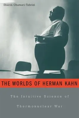 Svety Hermana Kahna: Intuitívna veda o termonukleárnej vojne - Worlds of Herman Kahn: The Intuitive Science of Thermonuclear War