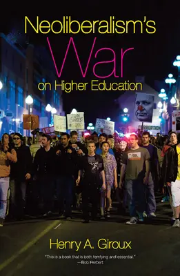 Vojna neoliberalizmu proti vysokému školstvu - Neoliberalism's War on Higher Education