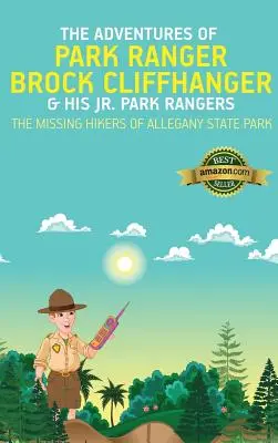 Dobrodružstvá strážcu parku Brocka Cliffhangera a jeho ml. Park Rangers: The Missing Hikers of Allegany State Park - The Adventures of Park Ranger Brock Cliffhanger & His Jr. Park Rangers: The Missing Hikers of Allegany State Park