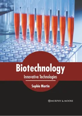 Biotechnológie: Inovatívne technológie - Biotechnology: Innovative Technologies