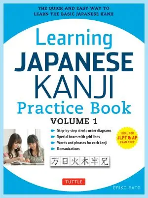 Učebnica japončiny Kanji Practice Book Volume 1: (Jlpt Level N5 & AP Exam) Rýchly a jednoduchý spôsob, ako sa naučiť základné japonské kanji - Learning Japanese Kanji Practice Book Volume 1: (Jlpt Level N5 & AP Exam) the Quick and Easy Way to Learn the Basic Japanese Kanji