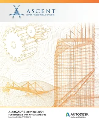 AutoCAD Electrical 2021: Základy s normami NFPA: Autorizovaný vydavateľ Autodesk: Autodesk: Inštalácie a inštalácie - AutoCAD Electrical 2021: Fundamentals with NFPA Standards: Autodesk Authorized Publisher