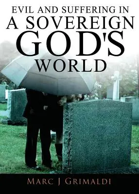 Zlo a utrpenie vo svete zvrchovaného Boha - Evil and Suffering in a Sovereign God's World