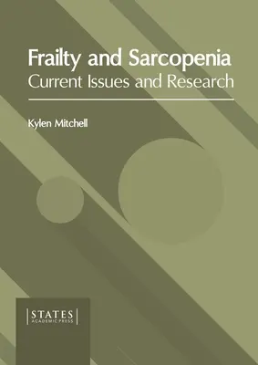 Krehkosť a sarkopénia: Súčasné problémy a výskum - Frailty and Sarcopenia: Current Issues and Research