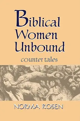 Biblické ženy bez záväzkov - Biblical Women Unbound