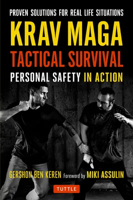 Krav Maga Tactical Survival: Osobná bezpečnosť v akcii. Osvedčené riešenia pre reálne situácie - Krav Maga Tactical Survival: Personal Safety in Action. Proven Solutions for Real Life Situations