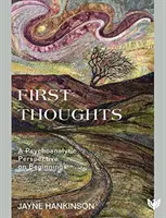 Prvé myšlienky: Psychoanalytický pohľad na začiatky - First Thoughts: A Psychoanalytic Perspective on Beginnings
