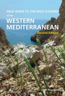 Terénny sprievodca divokými kvetmi západného Stredomoria, druhé vydanie - Field Guide to the Wild Flowers of the Western Mediterranean, Second Edition