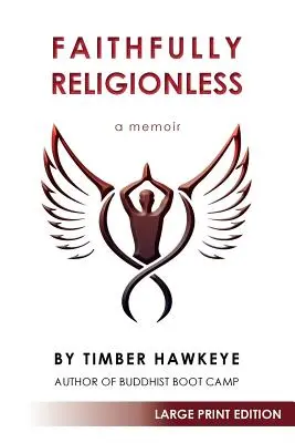 Verne bez náboženstva (VEĽKÉ TLAČENÉ VYDANIE) - Faithfully Religionless (LARGE PRINT EDITION)