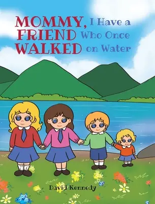 Mami, mám priateľa, ktorý raz chodil po vode - Mommy, I Have a Friend Who Once Walked on Water
