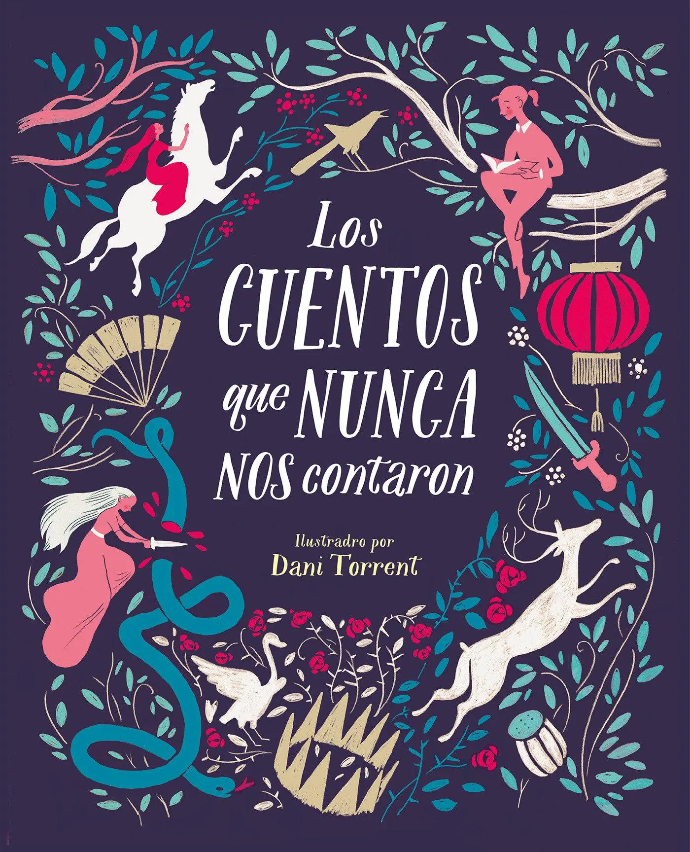 Los Cuentos Que Nunca Nos Contaron = Príbehy, ktoré nám nikdy nepovedali - Los Cuentos Que Nunca Nos Contaron = The Stories They Never Told Us