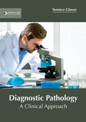 Diagnostická patológia: A Clinical Approach (Klinický prístup) - Diagnostic Pathology: A Clinical Approach
