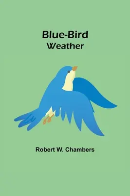 Počasie modrých vtákov - Blue-Bird Weather