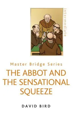 Opát a senzačný stisk (nové vydanie) - The Abbot and the Sensational Squeeze (New Edition)