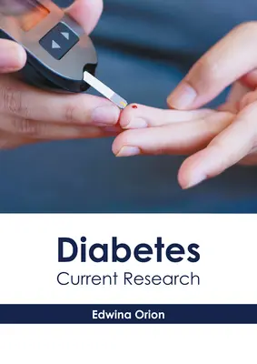 Diabetes: Sny a tajomstvá, ktoré sa skrývajú v mysli a mysliach ľudí, ktorí trpia cukrovkou: Súčasný výskum - Diabetes: Current Research